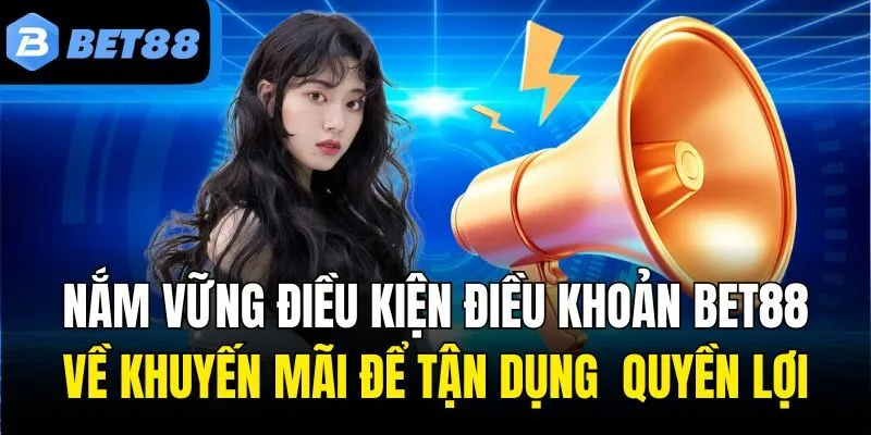 Nắm vững điều kiện điều khoản bet88 về khuyến mãi để tận dụng quyền lợi